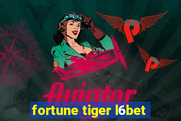 fortune tiger l6bet